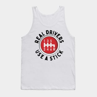 Real Drivers Use a Stick - Round Manual Shift Tank Top